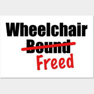 Wheelchair Freed Posters and Art