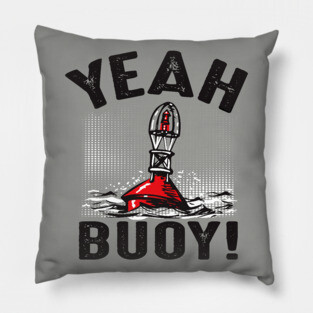 Yeah Buoy! Pillow