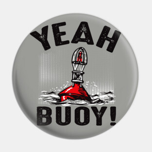 Yeah Buoy! Pin
