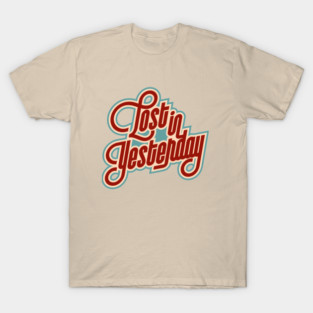 Lost In Yesterday T-Shirt