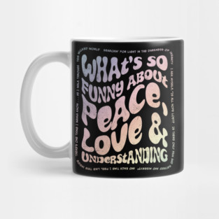 Peace, Love and Understanding 2 Mug