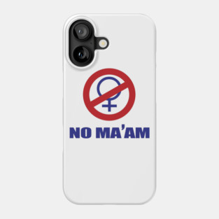 NO MA'AM - Chicago Charter Phone Case