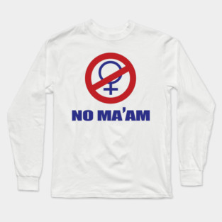 NO MA'AM - Chicago Charter Long Sleeve T-Shirt