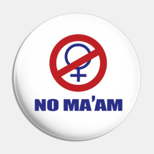 NO MA'AM - Chicago Charter Pin