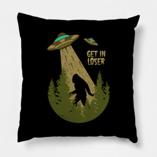 Bigfoot UFO Abduction sasquatch Alien - Get In Loser Vintage Pillow
