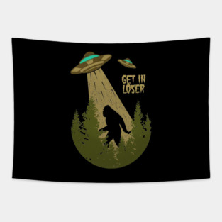 Bigfoot UFO Abduction sasquatch Alien - Get In Loser Vintage Tapestry
