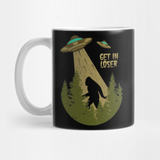 Bigfoot UFO Abduction sasquatch Alien - Get In Loser Vintage Mug