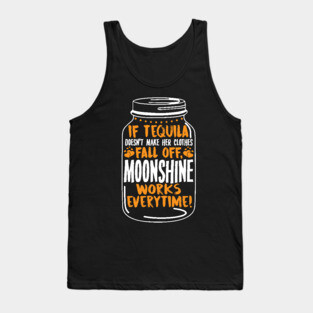 Tequila and Moonshine Quote - Funny Party Gift Tank Top