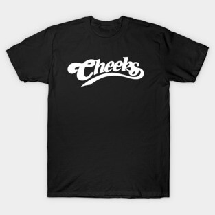 CHEEKS T-Shirt