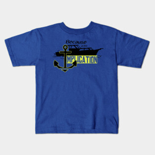 The Implication Kids T-Shirt