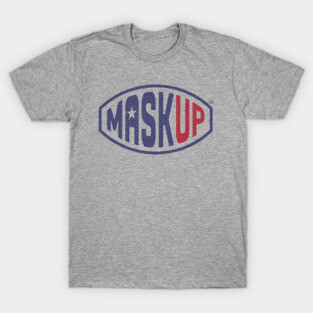 MASK UP! Face Masks Save Lives! T-Shirt