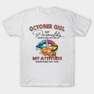 October Girl My Personality Depends on Me T-Shirt