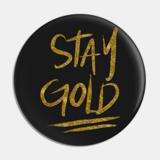 Stay Gold Pin
