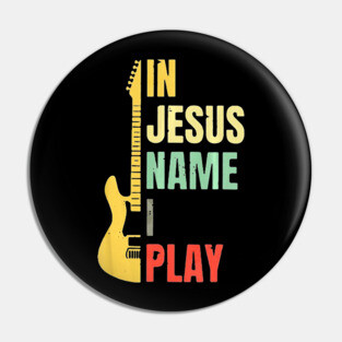 Guitar In Jesus Name I Play Pin