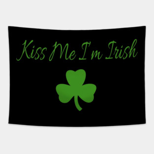 Kiss me I'm Irish Tapestry