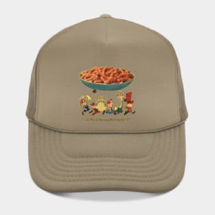 We're Having Beefaroni !!!! Hat