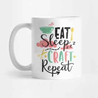 Eat Sleep Craft Repeat! Mug