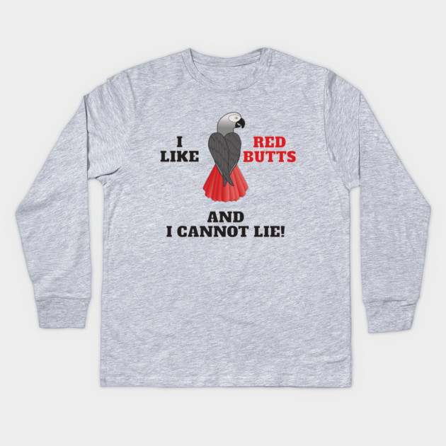 I Like Red Butts Kids Long Sleeve T-Shirt by Einstein Parrot