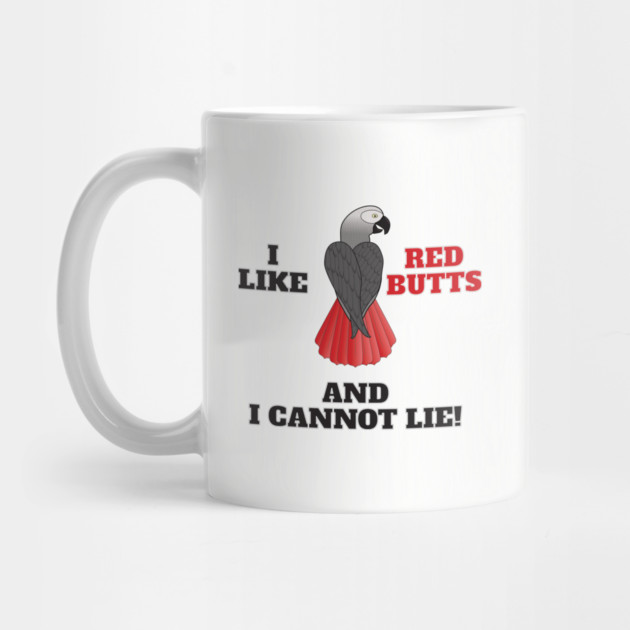 I Like Red Butts by Einstein Parrot