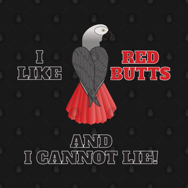 I Like Red Butts by Einstein Parrot