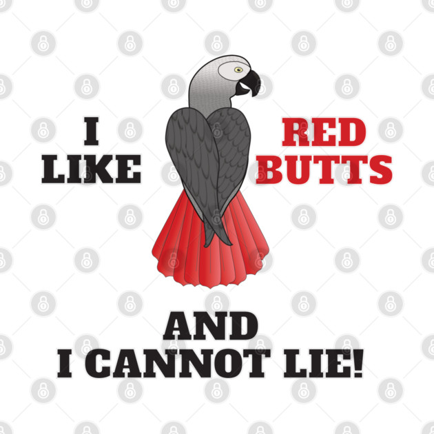 I Like Red Butts by Einstein Parrot