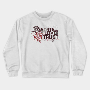 State of Love and Trust Crewneck Sweatshirt
