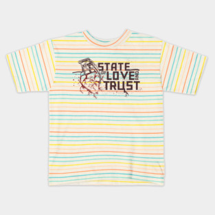 State of Love and Trust Kids T-Shirt