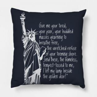 EMMA LAZARUS STATUE OF LIBERTY QUOTE Pillow