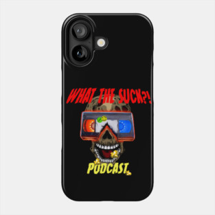 What the Suck Podcast Phone Case