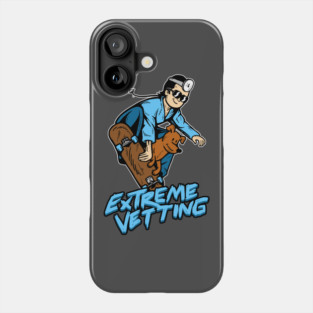 Extreme Vetting Phone Case