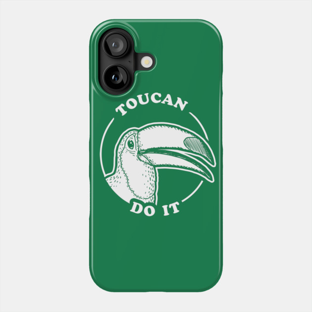 Toucan Do It Phone Case by dumbshirts