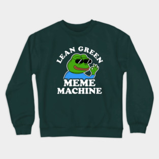 Lean Green Meme Machine Crewneck Sweatshirt