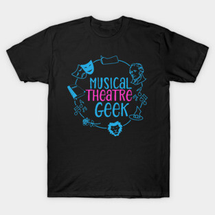 MUSICAL THEATRE GEEK T-Shirt