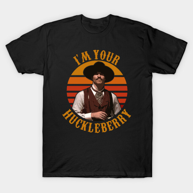 I'm Your Huckleberry Tombstone T-Shirt TeePublic