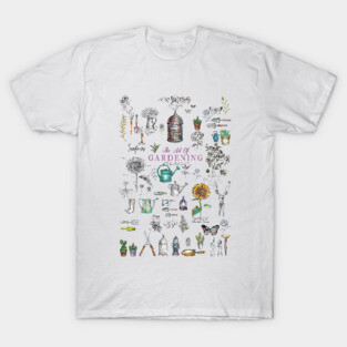 The Art of Gardening. T-Shirt