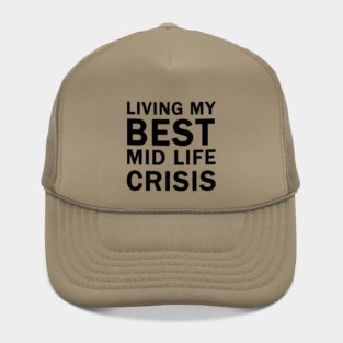 Living My Best Mid Life Crisis Hat