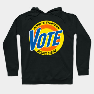 Vote Removes Stubborn Orange Stains Funny Anti Trump 2020 Hoodie