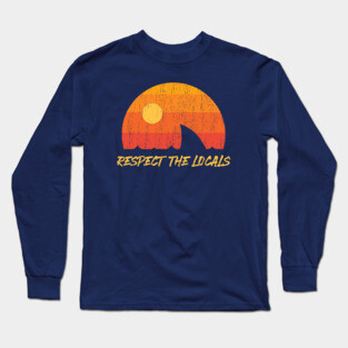 Respect The Locals ✅ Shark Week Long Sleeve T-Shirt