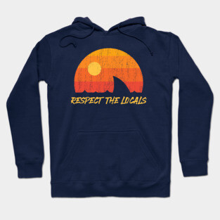 Respect The Locals ✅ Shark Week Hoodie