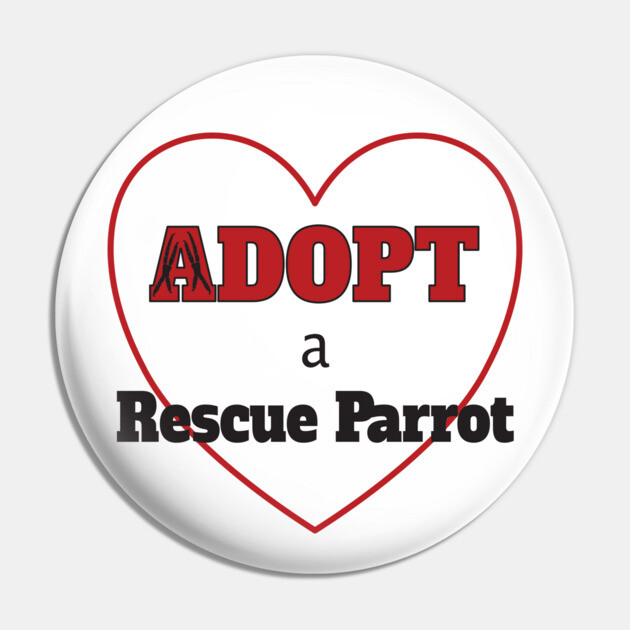 Adopt a Rescue Parrot Pin by Einstein Parrot