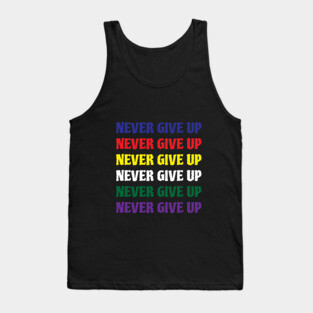 never give up Tank Top