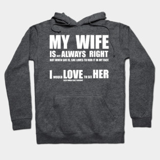 My Wife Is Always Right Hoodie