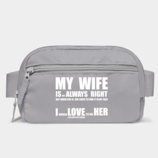 My Wife Is Always Right Bag
