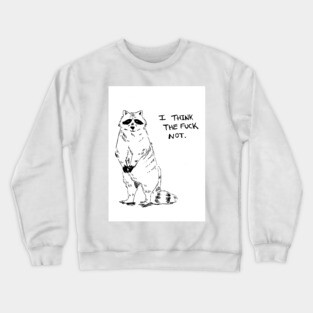 Racoon Says No Crewneck Sweatshirt