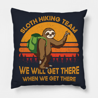 Vintage Sloth Hiking Team We Will Get There When We Get There Gift Pillow