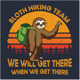 Vintage Sloth Hiking Team We Will Get There When We Get There Gift Posters and Art
