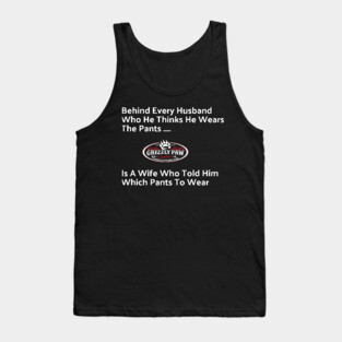 Behind Every Man Who Wears the Pants T-Shirt | Funny Husband & Wife Tee | Marriage Humor Shirt Tank Top