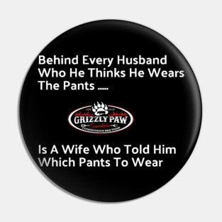 Behind Every Man Who Wears the Pants T-Shirt | Funny Husband & Wife Tee | Marriage Humor Shirt Pin