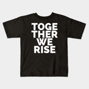 Together We Rise Kids T-Shirt