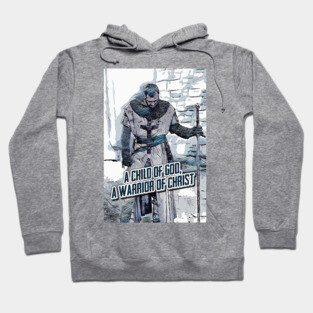 Knights Templar motto / The crusader / A child of GOD A Warrior of CHRIST Hoodie